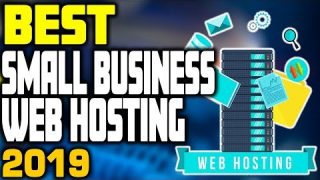 Best Web Hosting for Small Business in 2019; Top 5 Business Web Hosting