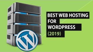 Best Web Hosting For WordPress 2019