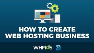 How To Create A Web Hosting Business With WordPress – WHMCS Tutorial