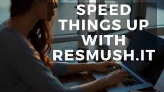 How To Improve Your Website Loading Speed with Resmush.it